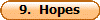 9.  Hopes